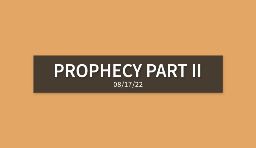 Prophecy Part II | Wednesday, August 17, 2022 | Gary Zamora