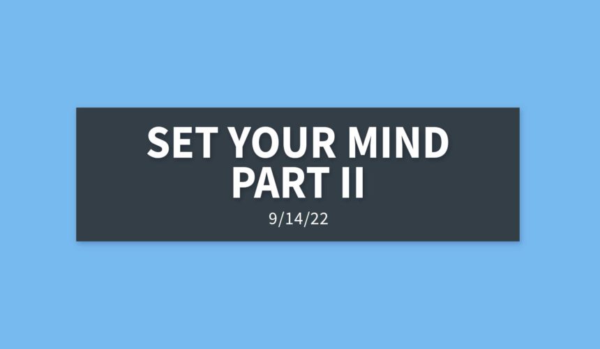 Set Your Mind Part II | Wednesday, September 14, 2022 | Gary Zamora