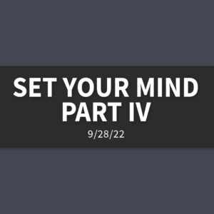 Set Your Mind Part IV | Wednesday, September 28, 2022 | Gary Zamora