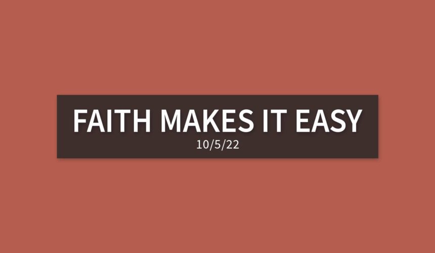 Faith Makes it Easy | Wednesday, October 5, 2022 | Gary Zamora