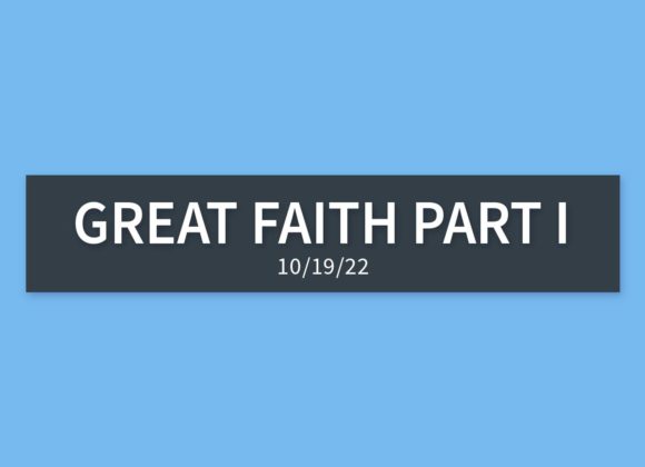 Great Faith Part I | Wednesday, October 19, 2022 | Gary Zamora