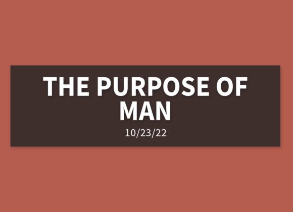 The Purpose of Man | Sunday, October 23, 2022 | Gary Zamora