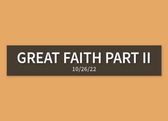 Great Faith Part II | Wednesday, October 26, 2022 | Gary Zamora