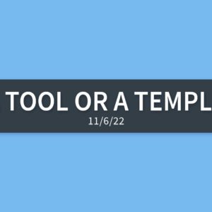 A Tool or a Temple | Sunday, November 6, 2022 | Gary Zamora