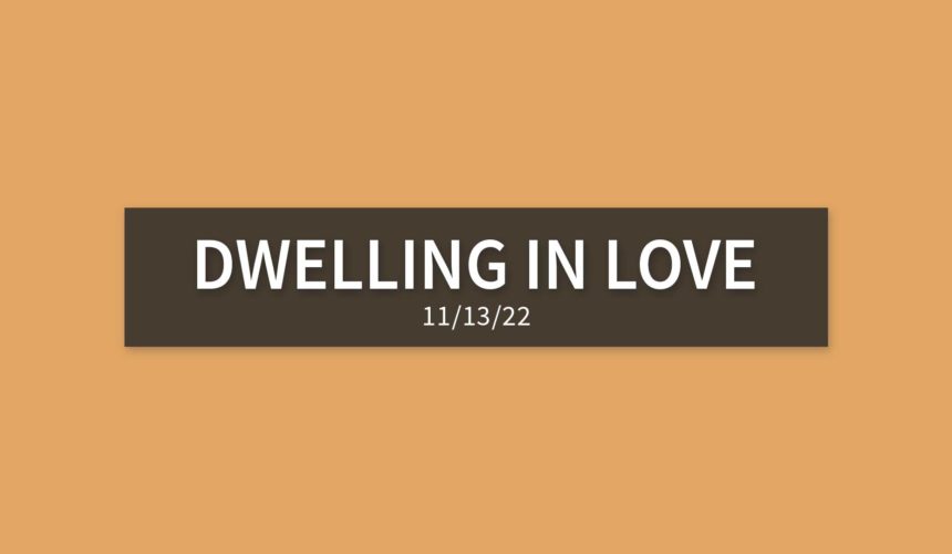 Dwelling in Love | Sunday, November 13, 2022 | Steve Blinn