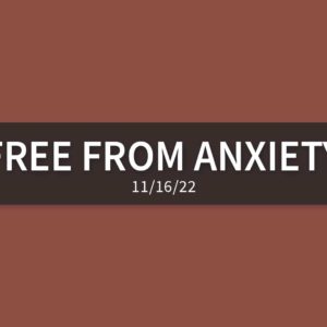 Free from Anxiety | Wednesday, November 16, 2022 | Gary Zamora