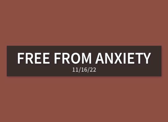 Free from Anxiety | Wednesday, November 16, 2022 | Gary Zamora