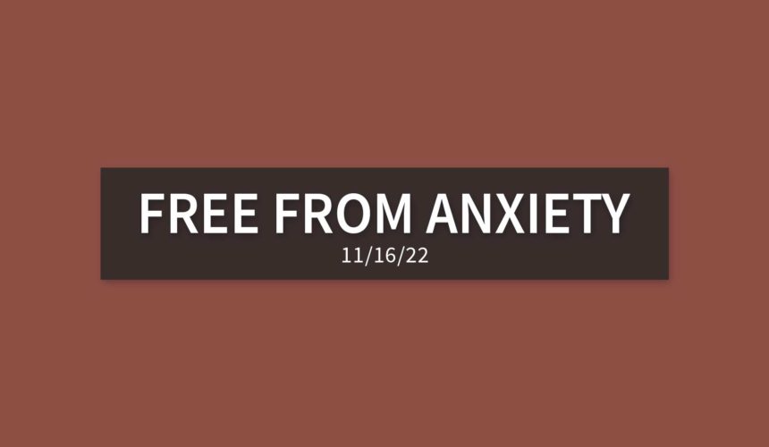 Free from Anxiety | Wednesday, November 16, 2022 | Gary Zamora