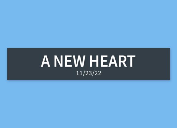 A New Heart | Wednesday, November 23, 2022 | Gary Zamora
