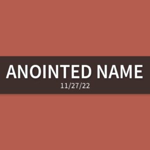 Anointed Name | Sunday, November 27, 2022 | Gary Zamora