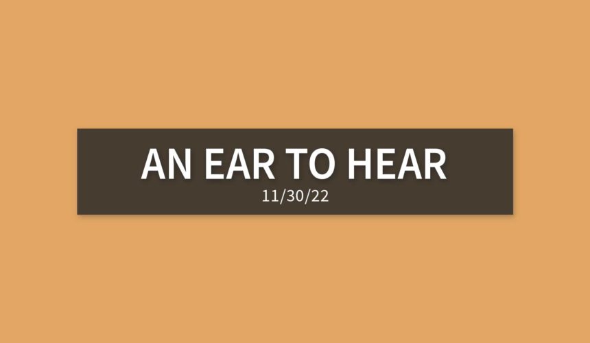 An Ear to Hear | Wednesday, November 30, 2022 | Gary Zamora