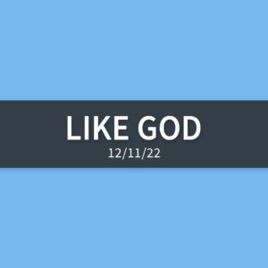 Like God | Sunday, December 11, 2022 | Gary Zamora