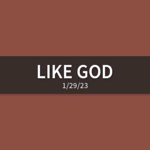 Like God | Sunday, January 29, 2023 | Gary Zamora