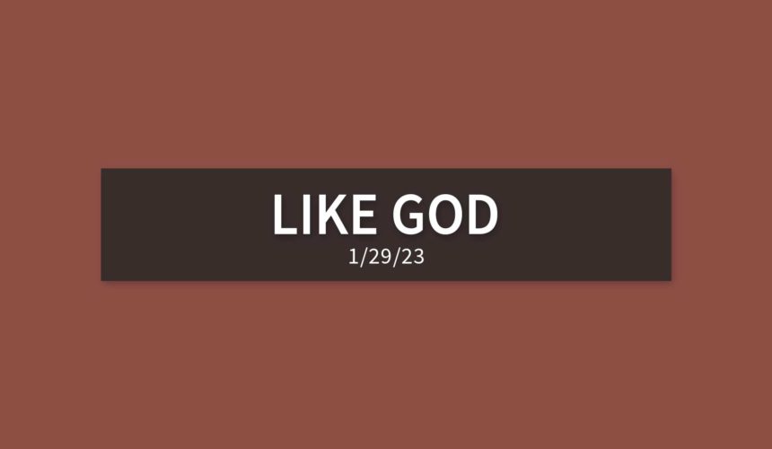 Like God | Sunday, January 29, 2023 | Gary Zamora