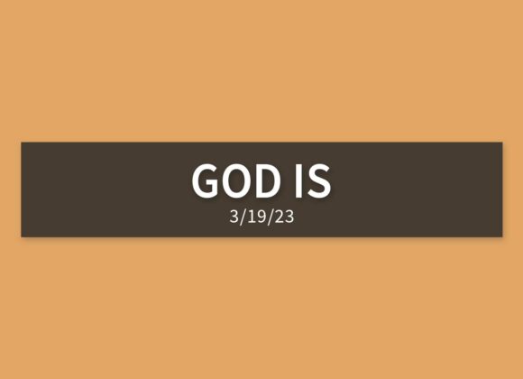God Is | Sunday, March 19, 2023 | Gary Zamora