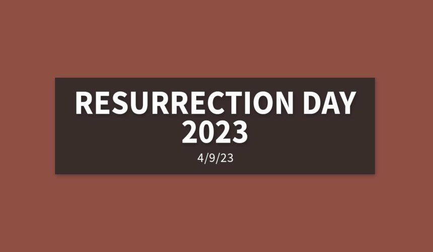 Resurrection Day 2023 | Sunday, April 9, 2023 | Gary Zamora