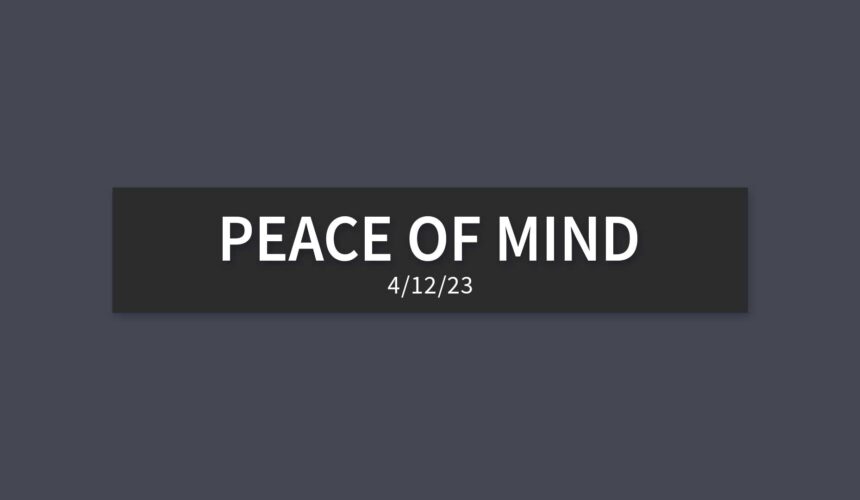 Peace of Mind | Wednesday, April 12, 2023 | Gary Zamora