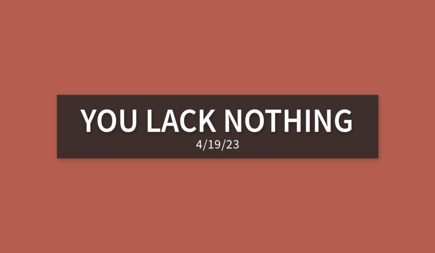 You Lack Nothing [Rebroadcast] | Wednesday, April 19, 2023 | Gary Zamora