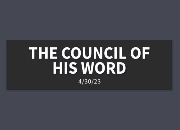 The Council of His Word | Sunday, April 30, 2023 | Gary Zamora