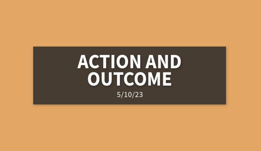 Action and Outcome | Wednesday, May 10, 2023 | Gary Zamora