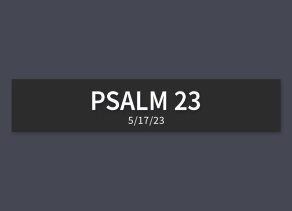 Psalm 23 | Wednesday, May 17, 2023 | Gary Zamora