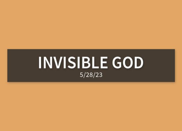 Invisible God | Sunday, May 28, 2023 | Gary Zamora