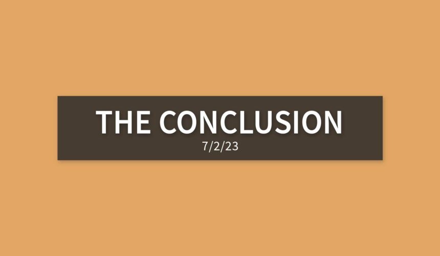 The Conclusion | Sunday, July 2, 2023 | Gary Zamora