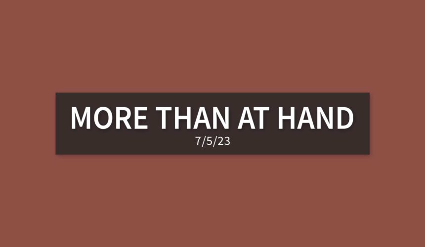 More than at Hand [Rebroadcast] | Wednesday, July 5, 2023 | Gary Zamora