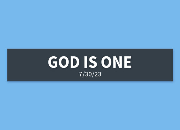 God is One | Sunday, July 30, 2023 | Gary Zamora