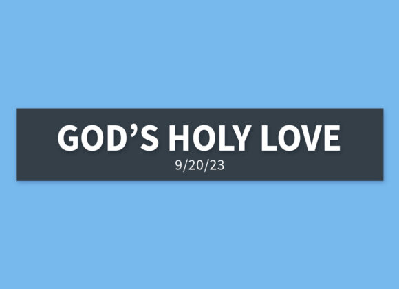 God’s Holy Love | Wednesday, September 20, 2023 | Gary Zamora
