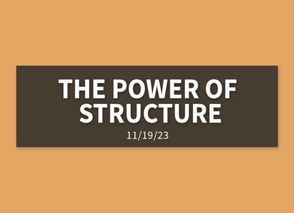 The Power of Structure | Sunday, November 19, 2023 | Gary Zamora