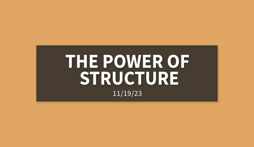 The Power of Structure | Sunday, November 19, 2023 | Gary Zamora