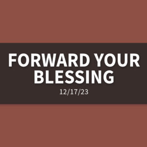 Forward Your Blessing | Sunday, December 17, 2023 | Gary Zamora