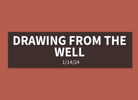 Draw From the Well | Sunday, January 14, 2024 | Gary Zamora