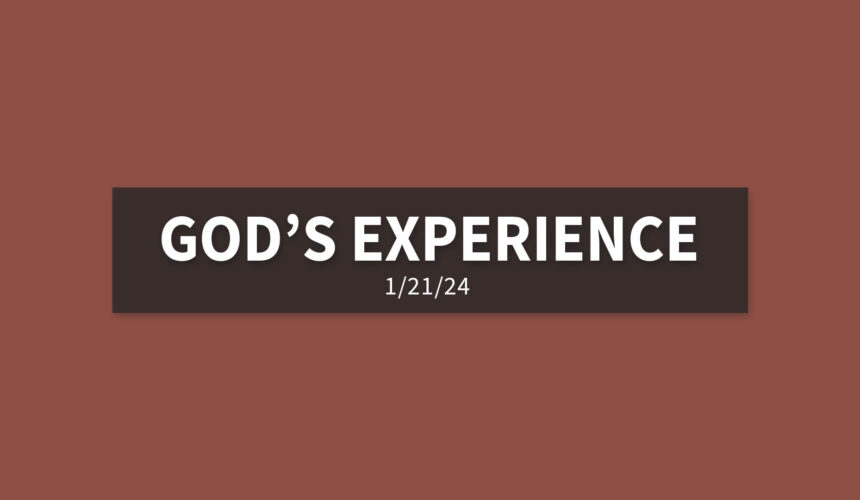 God’s Experience | Sunday, January 21, 2024 | Gary Zamora