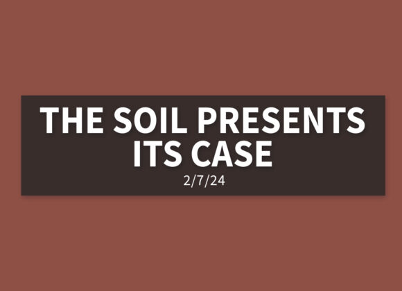 The Soil Presents its Case | Wednesday, February 7, 2024 | Gary Zamora