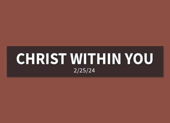 Christ Within You | Sunday, February 25, 2024 | Gary Zamora