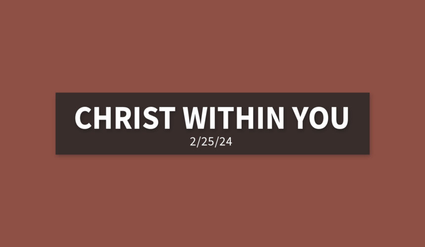 Christ Within You | Sunday, February 25, 2024 | Gary Zamora