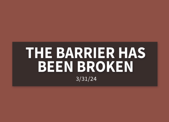 The Barrier Has Been Broken | Sunday, March 31, 2024 | Gary Zamora