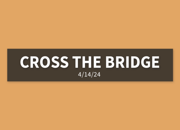 Cross the Bridge | Sunday, April 14, 2024 | Gary Zamora