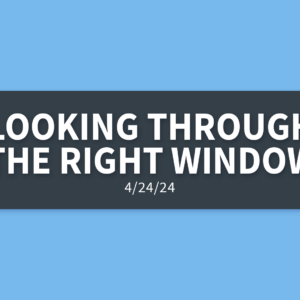 Looking Through the Right Window | Wednesday, April 24, 2024 | Gary Zamora