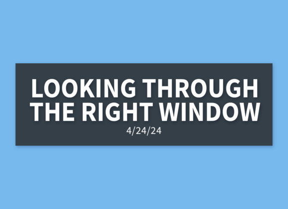 Looking Through the Right Window | Wednesday, April 24, 2024 | Gary Zamora