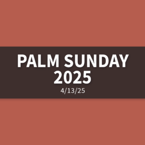 Palm Sunday 2025 | Sunday, April 13, 2025 | Gary Zamora