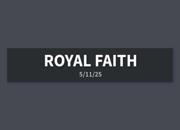 Royal Faith | Sunday, May 11, 2025 | Gary Zamora Royal Faith | Sunday, May 11, 2025 | Gary Zamora