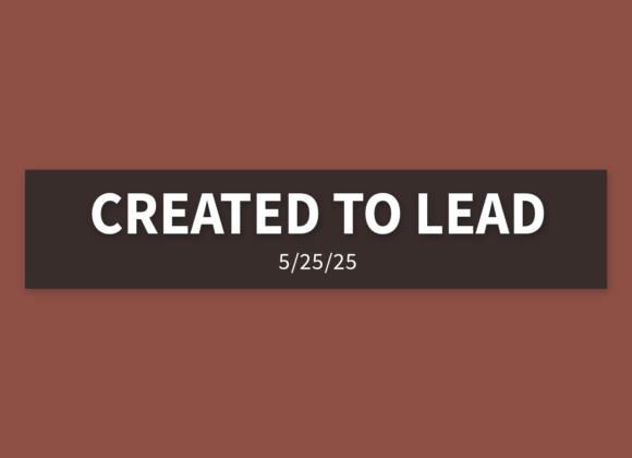 Created to Lead | Sunday, May 25, 2025 | Gary Zamora Created to Lead | Sunday, May 25, 2025 | Gary Zamora