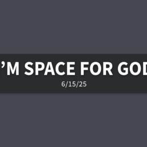 I’m Space for God | Sunday, June 15, 2025 | Gary Zamora