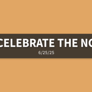 Celebrate The No | Wednesday, June 25, 2025 | Gary Zamora