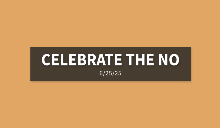 Celebrate The No | Wednesday, June 25, 2025 | Gary Zamora