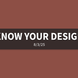 Know Your Design | Sunday, August 3, 2025 | Gary Zamora