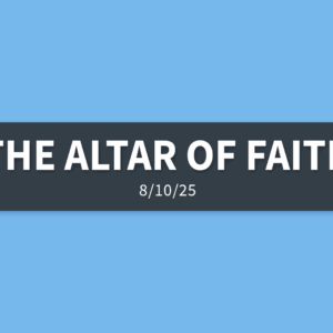 The Altar Of Faith | Sunday, August 10, 2025 | Gary Zamora